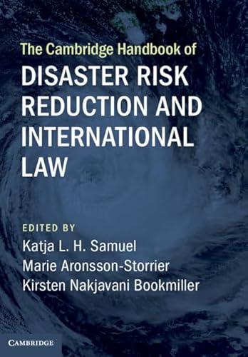 Stock image for The Cambridge Handbook of Disaster Risk Reduction and International Law for sale by PBShop.store US