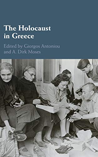 Stock image for The Holocaust in Greece Antoniou, Giorgos and Moses, A. Dirk for sale by Love2Love Books