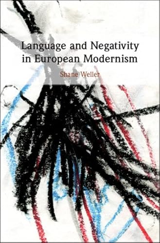 Stock image for Language and Negativity in European Modernism for sale by Prior Books Ltd