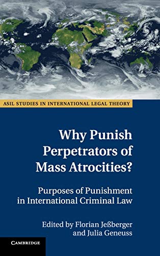 Imagen de archivo de Why Punish Perpetrators of Mass Atrocities?: Purposes of Punishment in International Criminal Law a la venta por Kennys Bookstore