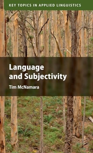 Imagen de archivo de Language and Subjectivity (Key Topics in Applied Linguistics) [Hardcover] McNamara, Tim a la venta por Brook Bookstore