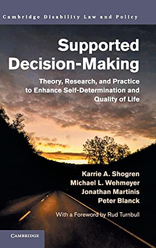 Beispielbild fr Supported Decision-Making: Theory, Research, and Practice to Enhance Self-Determination and Quality of Life (Cambridge Disability Law and Policy Series) zum Verkauf von GF Books, Inc.