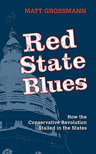 9781108476911: Red State Blues: How the Conservative Revolution Stalled in the States
