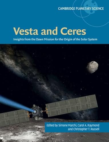 Stock image for Vesta and Ceres: Insights from the Dawn Mission for the Origin of the Solar System (Cambridge Planetary Science, Series Number 27) for sale by Prior Books Ltd