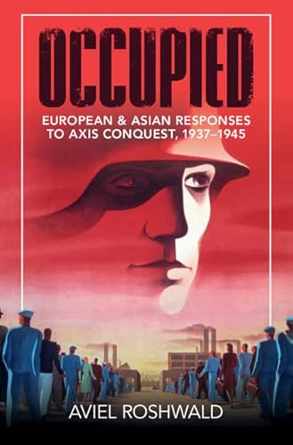 Beispielbild fr Occupied: European and Asian Responses to Axis Conquest, 1937?1945 zum Verkauf von Brook Bookstore On Demand