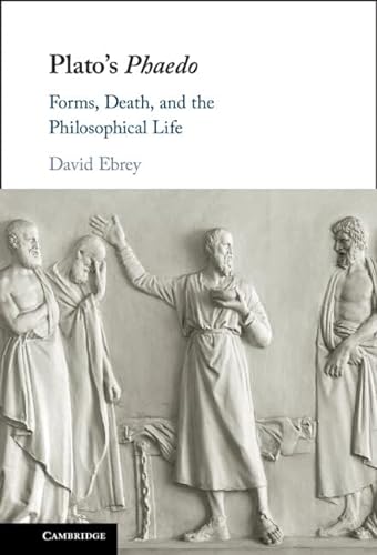 Beispielbild fr Plato's Phaedo: Forms, Death, and the Philosophical Life zum Verkauf von Monster Bookshop