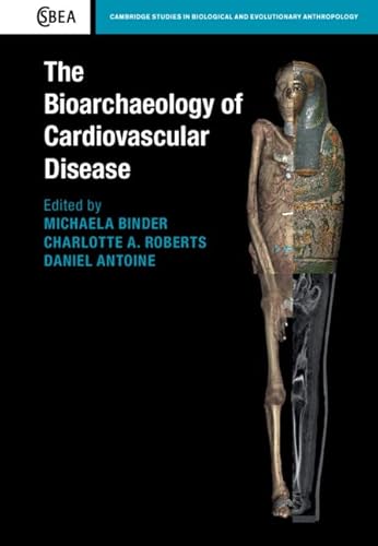 Beispielbild fr The Bioarchaeology of Cardiovascular Disease (Cambridge Studies in Biological and Evolutionary Anthropology, Series Number 91) zum Verkauf von Prior Books Ltd