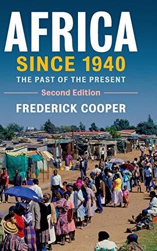 9781108480680: Africa since 1940: The Past of the Present: 13 (New Approaches to African History, Series Number 13)