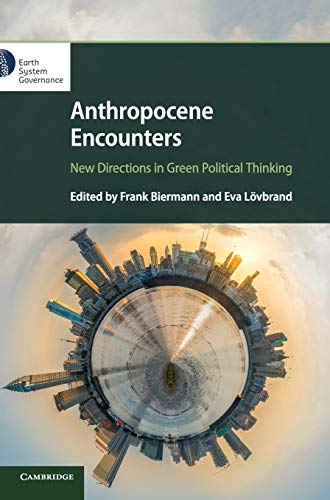 Stock image for Anthropocene Encounters: New Directions in Green Political Thinking for sale by Ria Christie Collections