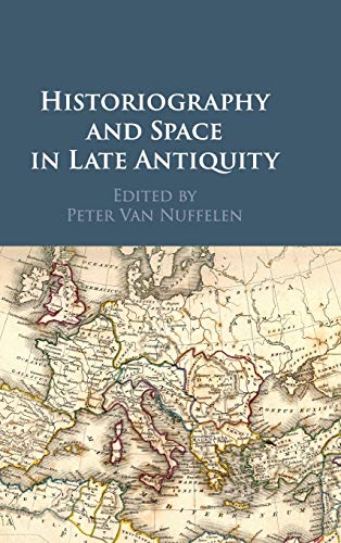 Beispielbild fr Historiography and Space in Late Antiquity zum Verkauf von PBShop.store US