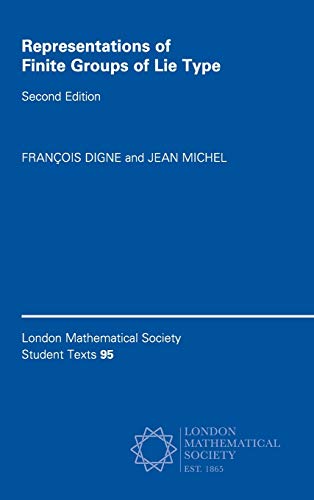 Stock image for Representations of Finite Groups of Lie Type (London Mathematical Society Student Texts, Series Number 95) [Hardcover] Digne, Francois for sale by Brook Bookstore On Demand