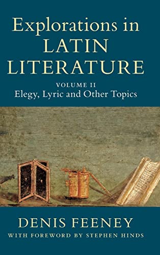 Imagen de archivo de Explorations in Latin Literature: Volume 2, Elegy, Lyric and Other Topics a la venta por Brook Bookstore On Demand