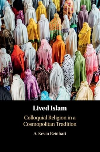 9781108483278: Lived Islam: Colloquial Religion in a Cosmopolitan Tradition