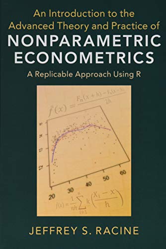 Imagen de archivo de An Introduction to the Advanced Theory and Practice of Nonparametric Econometrics: A Replicable Approach Using R a la venta por WorldofBooks