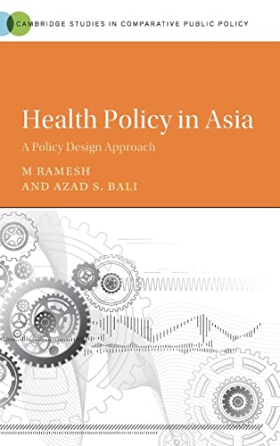 Beispielbild fr Health Policy in Asia: A Policy Design Approach (Cambridge Studies in Comparative Public Policy) zum Verkauf von Lucky's Textbooks
