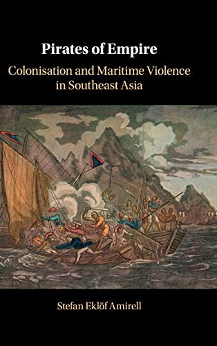 Beispielbild fr Pirates of Empire Colonisation and Maritime Violence in Southeast Asia zum Verkauf von PBShop.store US