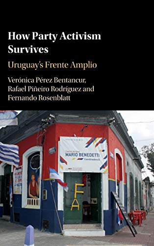 Stock image for How Party Activism Survives: Uruguay's Frente Amplio for sale by Revaluation Books