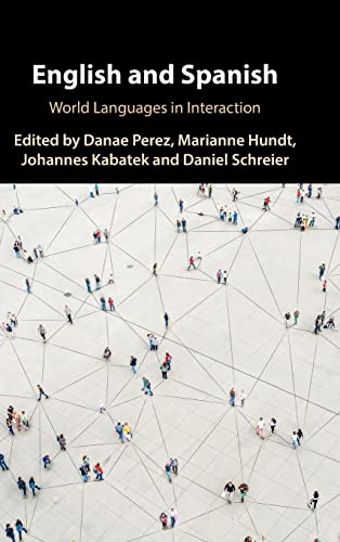 Beispielbild fr English and Spanish: World Languages in Interaction [Hardcover] Perez, Danae; Hundt, Marianne; Kabatek, Johannes and Schreier, Daniel zum Verkauf von Brook Bookstore On Demand