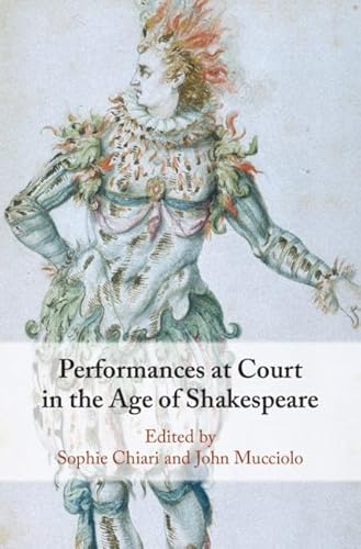 9781108486675: Performances at Court in the Age of Shakespeare