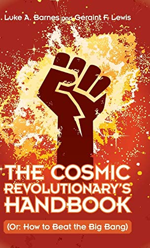 Beispielbild fr The Cosmic Revolutionary's Handbook: (Or: How to Beat the Big Bang) zum Verkauf von WorldofBooks
