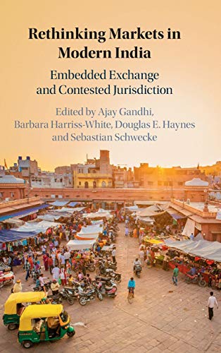 9781108486781: Rethinking Markets in Modern India: Embedded Exchange and Contested Jurisdiction