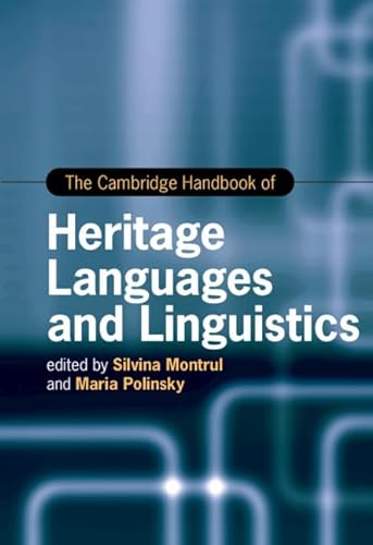 Stock image for The Cambridge Handbook of Heritage Languages and Linguistics (Cambridge Handbooks in Language and Linguistics) for sale by Prior Books Ltd