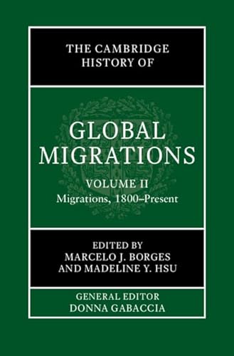 Stock image for The Cambridge History of Global Migrations. Volume II Migrations, 1800-Present for sale by Blackwell's