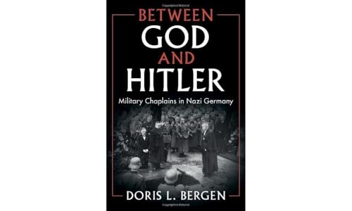 9781108487702: Between God and Hitler: Military Chaplains in Nazi Germany