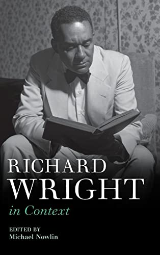 Imagen de archivo de Richard Wright in Context (Literature in Context) [Hardcover] Nowlin, Michael a la venta por Brook Bookstore On Demand