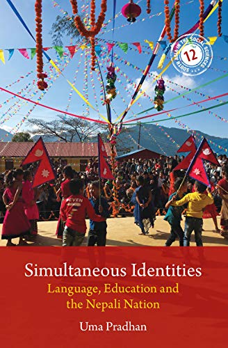 Stock image for Simultaneous Identities: Language, Education, and the Nepali Nation (South Asia in the Social Sciences (Series Number 12)) for sale by Books Puddle