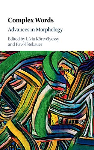 Imagen de archivo de Complex Words: Advances in Morphology [Hardcover] Krtvlyessy, Lvia and ?tekauer, Pavol a la venta por Brook Bookstore On Demand