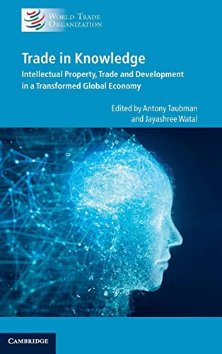 Beispielbild fr Trade in Knowledge: Intellectual Property, Trade and Development in a Transformed Global Economy [Hardcover] World Trade Organization zum Verkauf von Brook Bookstore On Demand