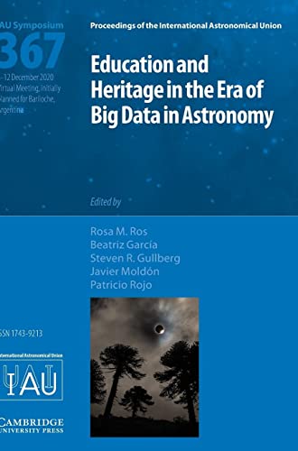 Stock image for Education and Heritage in the Era of Big Data in Astronomy (IAU S367): The First Steps on the IAU 2020?2030 Strategic Plan (Proceedings of the International Astronomical Union Symposia and Colloquia) for sale by Prior Books Ltd