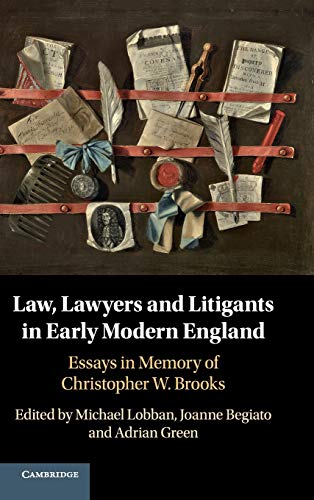 9781108491723: Law, Lawyers and Litigants in Early Modern England: Essays in Memory of Christopher W. Brooks