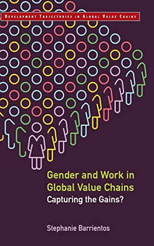 Stock image for Gender and Work in Global Value Chains: Capturing the Gains? (Development Trajectories in Global Value Chains) for sale by Cambridge Rare Books