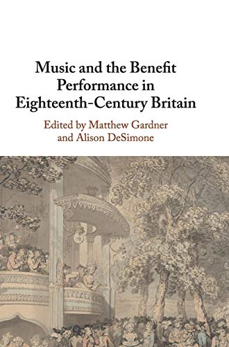 Beispielbild fr Music and the Benefit Performance in Eighteenth-Century Britain zum Verkauf von Prior Books Ltd