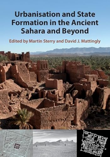 Beispielbild fr Urbanisation and State Formation in the Ancient Sahara and Beyond (Trans-Saharan Archaeology) zum Verkauf von Prior Books Ltd