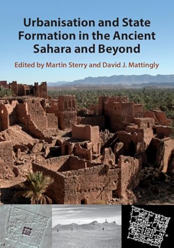 Stock image for Urbanisation and State Formation in the Ancient Sahara and Beyond (Trans-Saharan Archaeology) for sale by Prior Books Ltd
