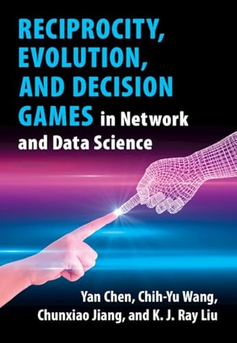 9781108494748: Reciprocity, Evolution, and Decision Games in Network and Data Science