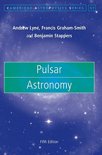 Imagen de archivo de Pulsar Astronomy (Cambridge Astrophysics, Series Number 57) a la venta por Goodbooks Company