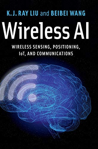 Imagen de archivo de Wireless AI: Wireless Sensing, Positioning, IoT, and Communications a la venta por AMM Books