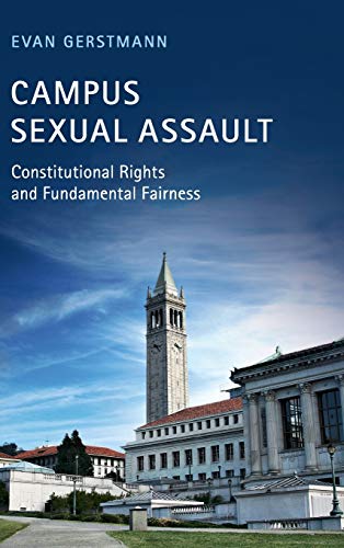 Beispielbild fr Campus Sexual Assault: Constitutional Rights and Fundamental Fairness zum Verkauf von Prior Books Ltd