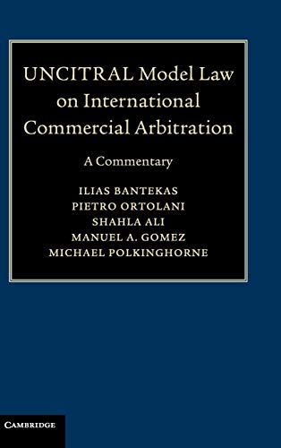 UNCITRAL Model Law on International Commercial Arbitration: A Commentary - Ilias Bantekas
