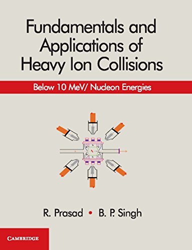 Beispielbild fr Fundamentals and Applications of Heavy Ion Collisions: Below 10 MeV/ Nucleon Energies zum Verkauf von AwesomeBooks