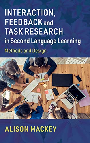 9781108499637: Interaction, Feedback and Task Research in Second Language Learning: Methods and Design