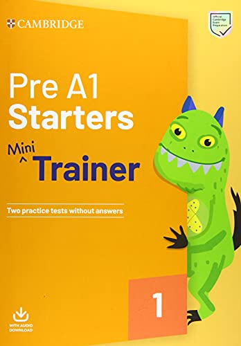 Practice Tests with Audio Download. Pre A1 Starters Mini Trainer 