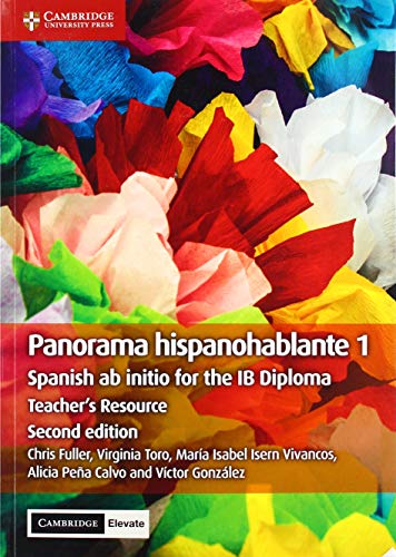 

Panorama Hispanohablante, Level 1 Teacher's Resource + Cambridge Elevate : Spanish Ab Initio for the Ib Diploma -Language: spanish