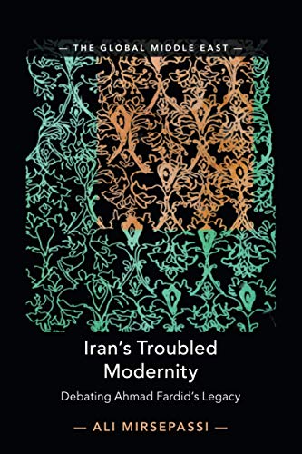 Stock image for Iran's Troubled Modernity (The Global Middle East, Series Number 5) for sale by Books Unplugged