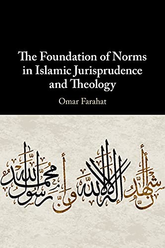 Stock image for The Foundation of Norms in Islamic Jurisprudence and Theology for sale by Chiron Media