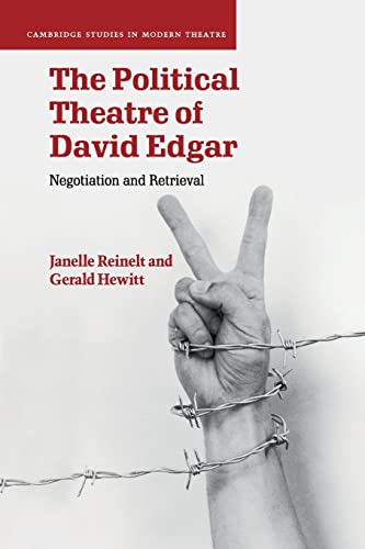 Beispielbild fr The Political Theatre of David Edgar: Negotiation and Retrieval (Cambridge Studies in Modern Theatre) zum Verkauf von Prior Books Ltd